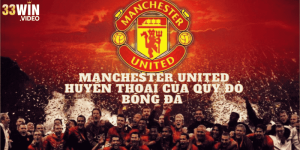 Manchester United - Huyền Thoại Của Qủy Đỏ Bóng Đá