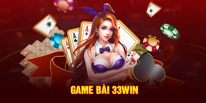 Đôi nét về game bài 33win